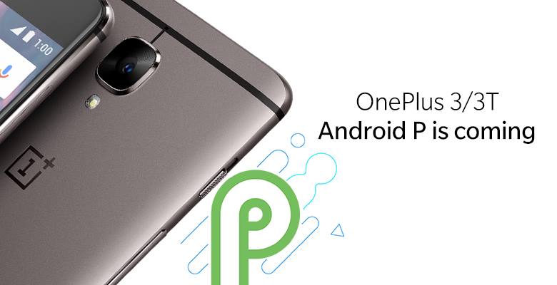 ون بلس: تحديث Android P سيصل لهاتفي OnePlus 3 و 3T